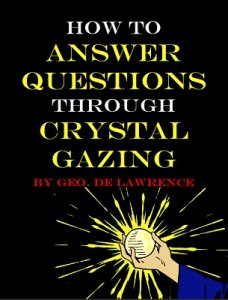 How To Answer Questions Through Crystal Gazing